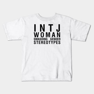 INTJ woman smashing stereotypes Kids T-Shirt